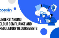Understanding Cloud Compliance and Regulatory Requirements