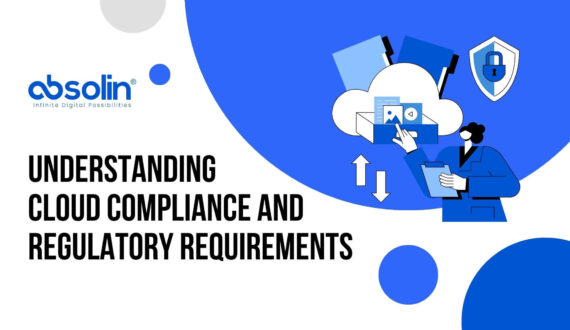 Understanding Cloud Compliance and Regulatory Requirements