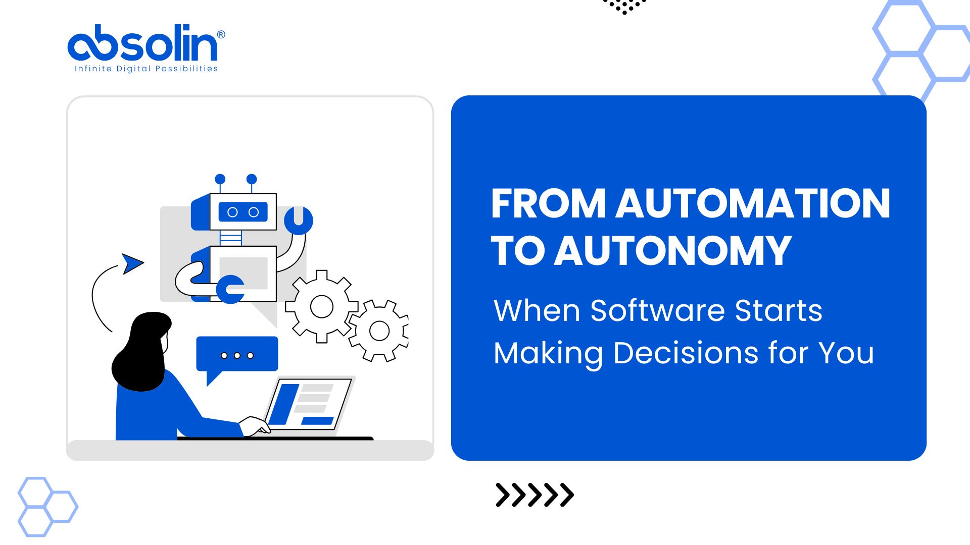 From Automation to Autonomy: When Software Starts Making Decisions for You